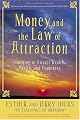 Money, and the Law of Attraction: Learning to Attract Wealth, Health, and Happiness