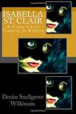 Isabella St. Clair: A Vieux Carre Vampire Is Reborn