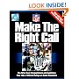 Make the Right Call: The Nfl's Own Interpretations and Guidelines Plus 100s of Official Rulings on Game Situations (Make the Right Call: the Official Playing Rules of the NFL)
