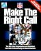 Make the Right Call: The Nfl's Own Interpretations and Guidelines Plus 100s of Official Rulings on Game Situations (Make the Right Call: the Official Playing Rules of the NFL)