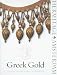 Greek
Gold:
From
the
Treasure
Rooms
of
the
Hermitage