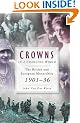 Crowns in a Changing World:  The British and European Monarchies, 1901-36