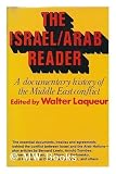 The Israel-Arab reader : a documentary history of the Middle East conflict