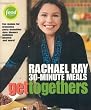Rachael Ray 30-Minute Meals Get Togethers
