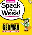 Speak in a Week German Week 3: See, Hear, Say & Learn (German Edition)