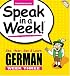Speak in a Week German Week 3: See, Hear, Say & Learn (Speak in a Week)