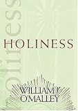 Holiness (Catholic Spirituality for Adults) William J. O'Malley