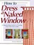 How to Dress a Naked Window