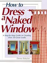 How to Dress a Naked Window