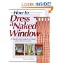 How to Dress a Naked Window