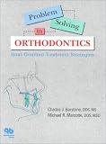 Problem Solving in Orthodontics: Goal-Oriented Treatment Strategies