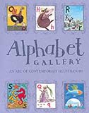 Alphabet Gallery: An ABC Of Contemporary Illustrators