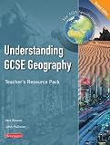 Understanding GCSE Geography: Teacher s Resource Pack (Understanding GCSE Geography)