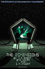 The Fantastic Adventures From The Dimensions: The Dimensions: Book 1: The Dimensions (Volume 1)
