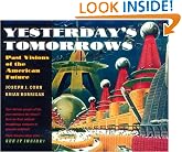 Yesterday's Tomorrows: Past Visions of the American Future