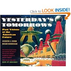 Yesterday's Tomorrows: Past Visions of the American Future