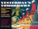 Yesterday's Tomorrows: Past Visions of the American Future