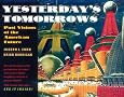 Yesterday's Tomorrows: Past Visions of the American Future