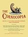 Used : The Cornucopia: Being a Kitchen Entertainment and Cookbook