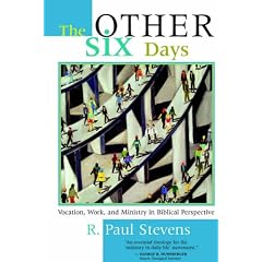Other Six Days: Vocation, Work and Ministry in Biblical Perspective