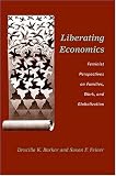 Liberating Economics: Feminist Perspectives on Families, Work, and Globalization (Advances in Heterodox Economics)