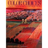 Color Choices: Making Color Sense Out of Color Theory ~ Stephen Quiller