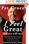 I Feel Great And You Will Too: An Inspiring Journey Of Success With Practical Tips On How To Score Big In Life