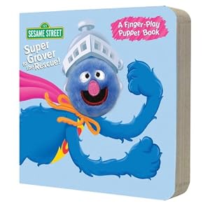 Super Grover to the Rescue! (Sesame Street) (Finger Puppet Books) 