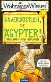 Unverw&uuml;stlich, die &Auml;gypter! - Terry Deary, Peter Hepplewhite
