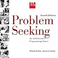 Problem Seeking: An Architectural Programming Primer