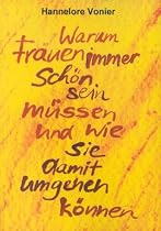 Warum Frauen immer schön sein müssen und wie sie damit umgehen können (Book on Demand)
