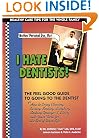 Nothin' Personal Doc, But I Hate Dentists!