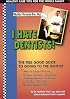 Nothin' Personal Doc, But I Hate Dentists!
