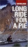 Long Ride for a Pie: From London to New Zealand on Two Wheels and an Appetite