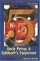 Uncle Petros and Goldbach's Conjecture: A Novel of Mathematical Obsession