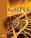 GMPLS: Architecture and Applications (The Morgan Kaufmann Series in Networking)