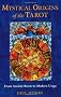 Mystical Origins of the Tarot: From Ancient Roots to Modern Usage