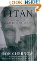 Titan: The Life of John D. Rockefeller, Sr.