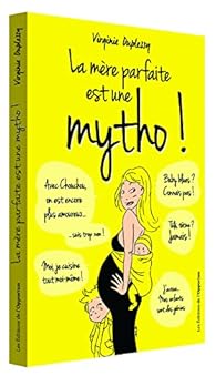 La Mere Parfaite Est Une Mytho La Verite Enfin Revelee Sur L Univers Impitoyable Des Meres Babelio