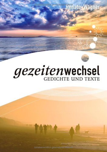 Gezeitenwechsel: Gedichte und Texte