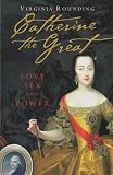 Catherine the Great: Love Sex and Power