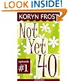 Not Yet 40