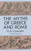 The Myths of Greece and Rome (Anthropology & Folklore)