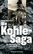 Die Kohle-Saga: Der Tatsachenroman aus dem Revier