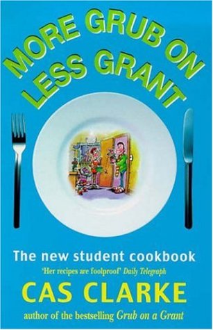 More Grub on Less Grant: The New Student Cookbook