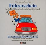 Herzlichen Gl�ckwunsch zum F�hrerschein! Ein Mini - Gl�ckwunschbuch: F�r alle, die den Stre� der Fahrschulzeit �berstanden haben - Heinz Sponsel
