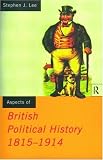 Aspects of British Political History, 1815-1914