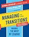 Managing Transitions: Making the Most of Change
