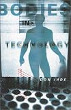 Bodies in Technology (Electronic Mediations, V. 5)