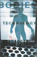 Bodies in Technology (Electronic Mediations, V. 5)